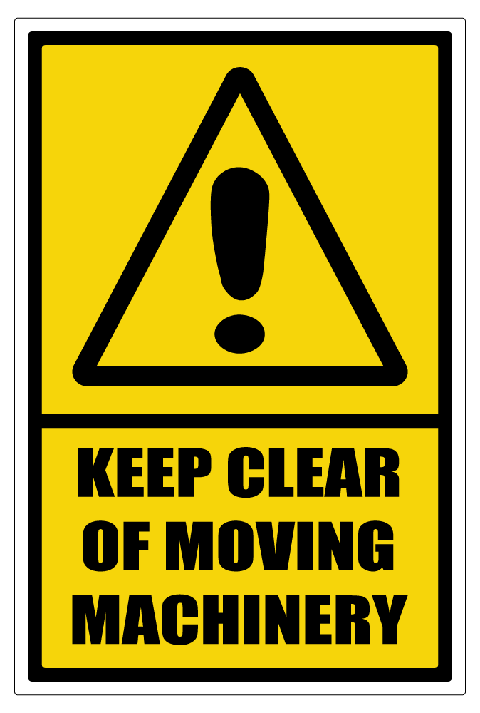 Keep Clear Of Moving Machinery Sign