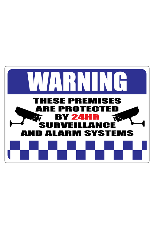 These Premises Are Protected By 24Hr Surveillance And Alarm Systems 3 Sign