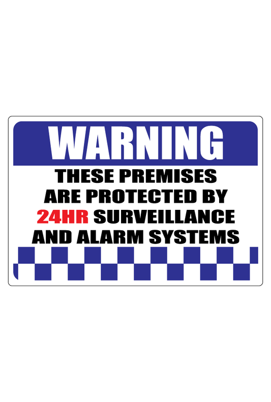 These Premises Are Protected By 24Hr Surveillance And Alarm Systems 4 Sign