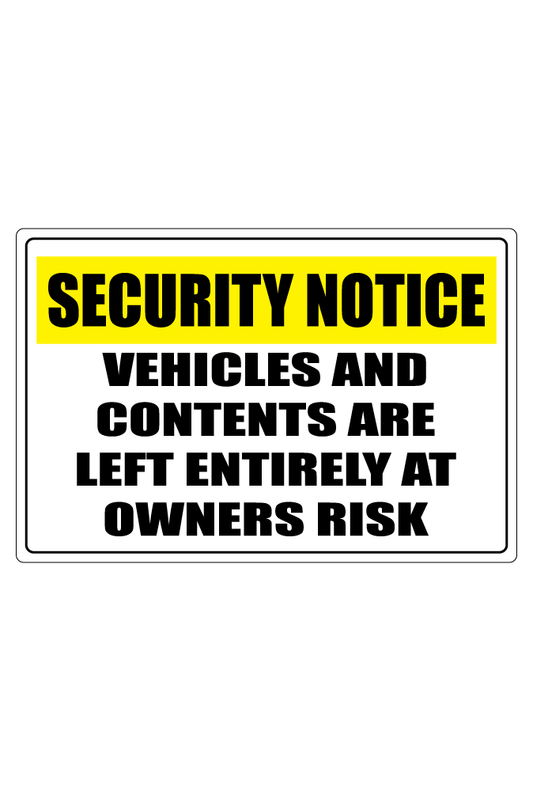 Vehicles And Contents Are Left Entirely At Owners Risk Sign
